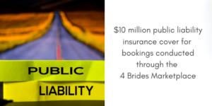 Public Liability Insurance Cover for bookings through 4Brides Marketplace.