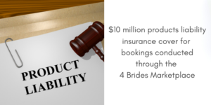 Product Liability Insurance Cover for bookings through 4Brides Marketplace.